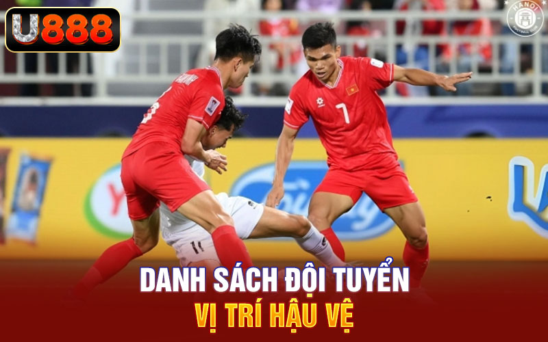 Danh sách đội tuyển vị trí hậu vệ