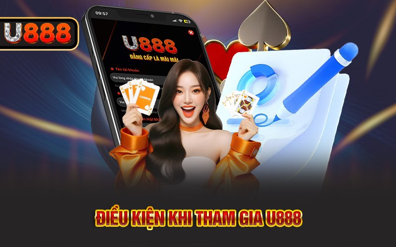 Điều kiện khi tham gia U888