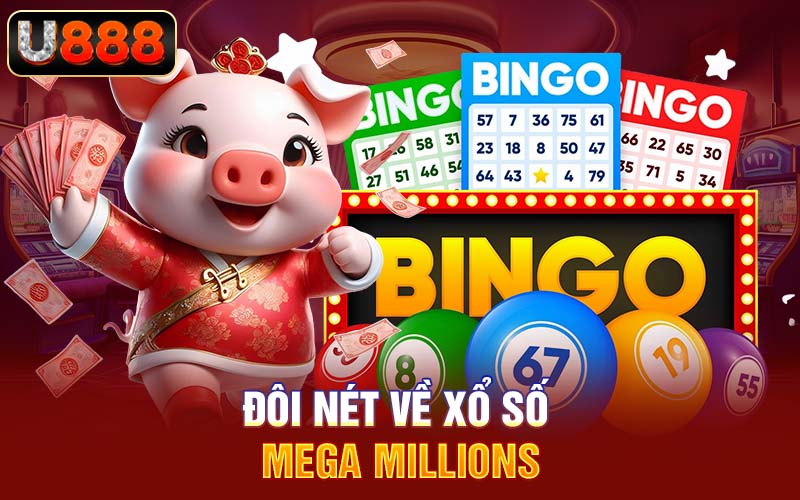 Đôi nét về xổ số Mega Millions