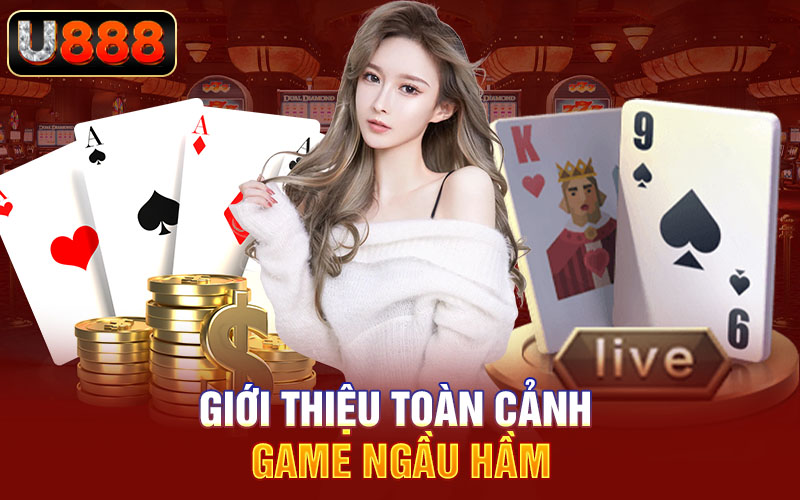 Giới thiệu toàn cảnh game Ngầu Hầm