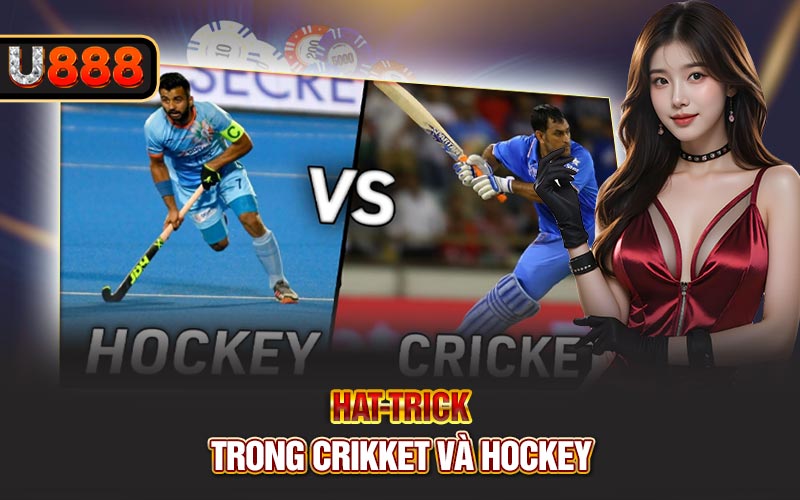 Hat-trick trong Cricket và Hockey