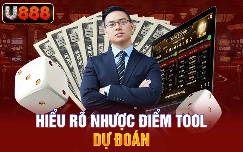 Hiểu rõ nhược điểm tool dự đoán