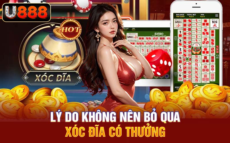 Lý do không nên bỏ qua xóc đĩa có thưởng