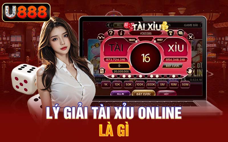 Lý giải tài xỉu online là gì