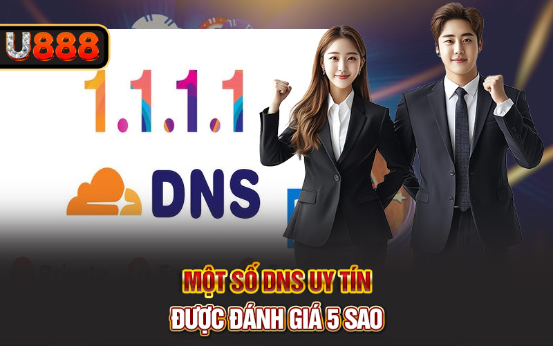 Một số DNS uy tín được đánh giá 5 sao