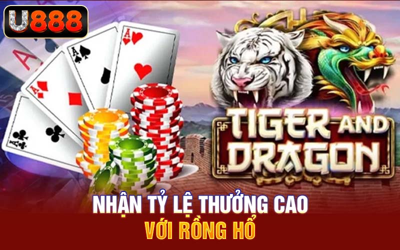 Nhận tỷ lệ thưởng cao với Rồng Hổ