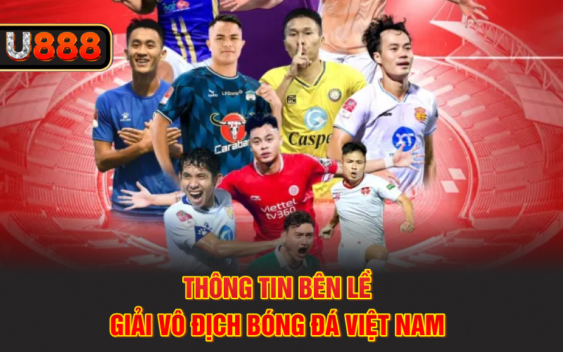 Thông tin bên lề Giải vô địch bóng đá Việt Nam