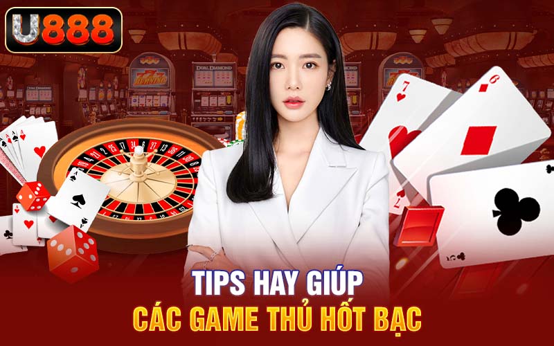 Tips hay giúp các game thủ hốt bạc